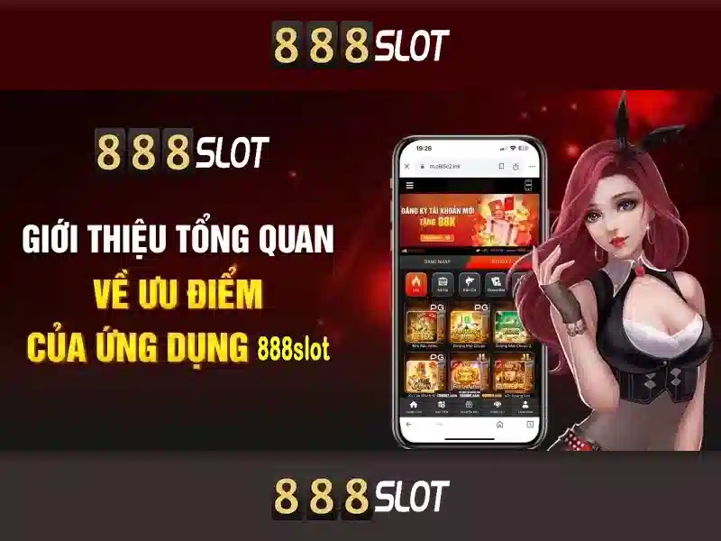 'Ưu điểm tại 888slot'