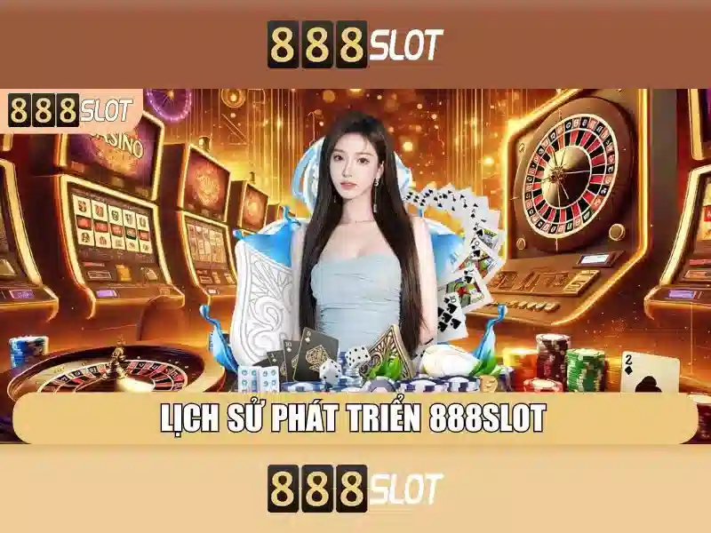 bet 888 slot: Trải nghiệm đỉnh cao và giá trị thương hiệu